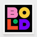 Be Bold Art Print - Sprouts of Bristol