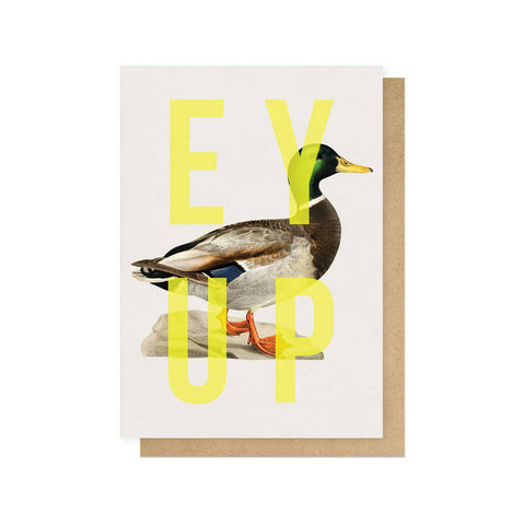 Ey Up Duck Greetings Card - Sprouts of Bristol
