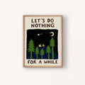 Let's Do Nothing For A While Art Print | Folky | Stargazing - Sprouts of Bristol